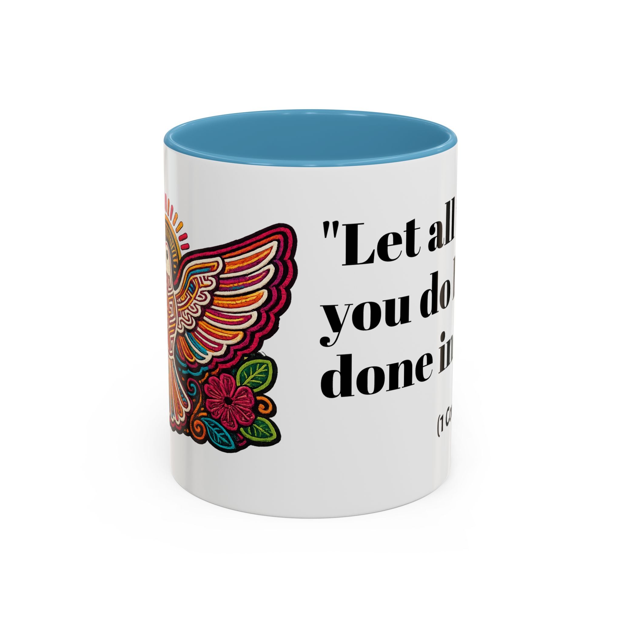 Inspirational Coffee Mug — "Let all that you do be done in love." (1 Corinthians 16:14)