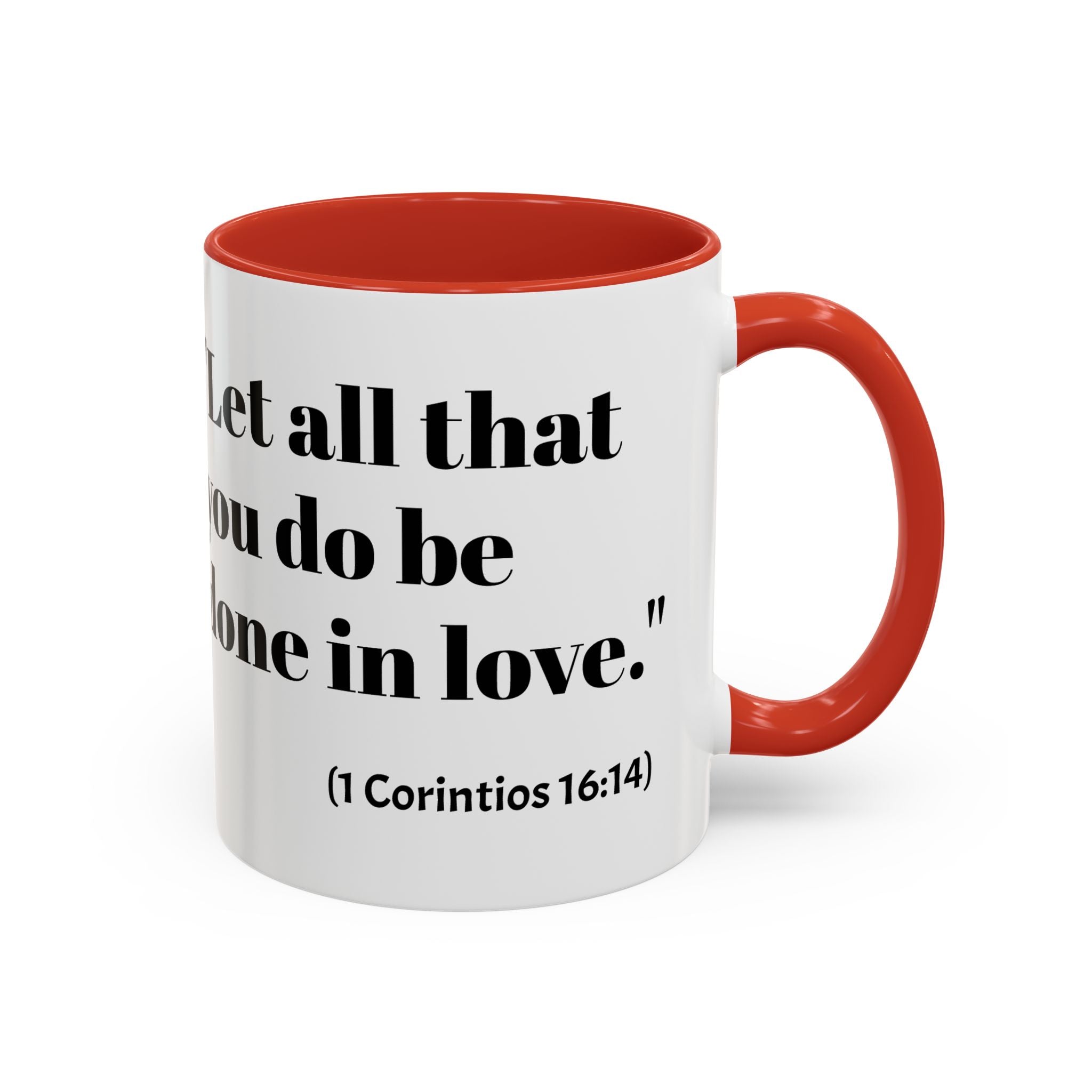 Inspirational Coffee Mug — "Let all that you do be done in love." (1 Corinthians 16:14)