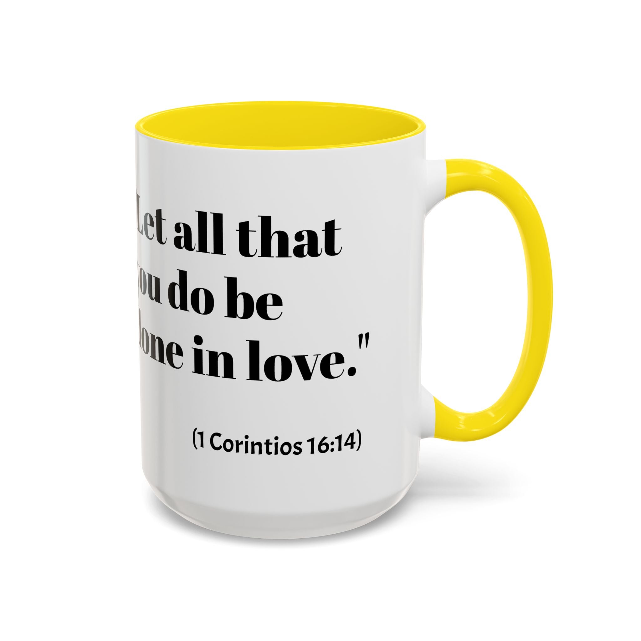 Inspirational Coffee Mug — "Let all that you do be done in love." (1 Corinthians 16:14)