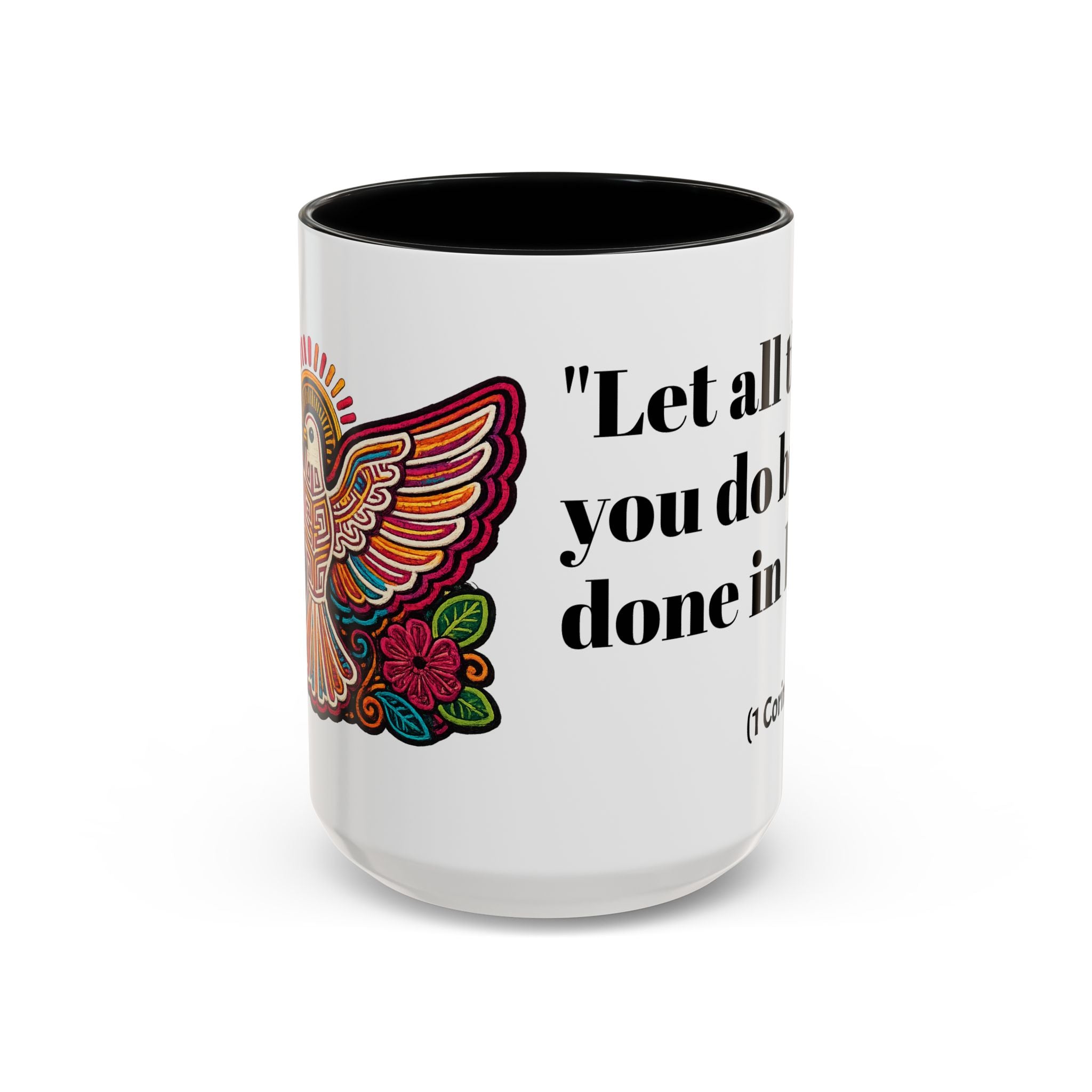 Inspirational Coffee Mug — "Let all that you do be done in love." (1 Corinthians 16:14)