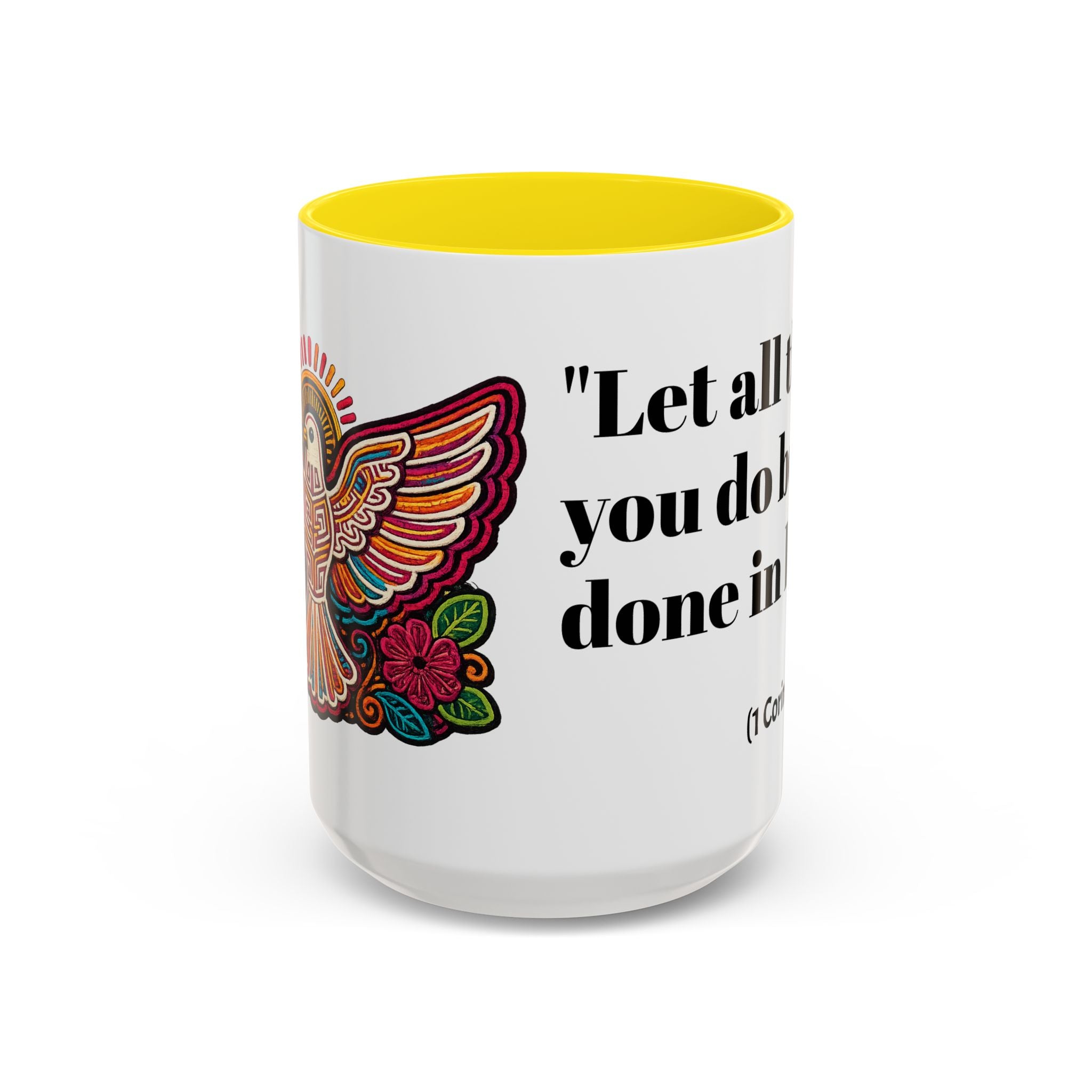 Inspirational Coffee Mug — "Let all that you do be done in love." (1 Corinthians 16:14)