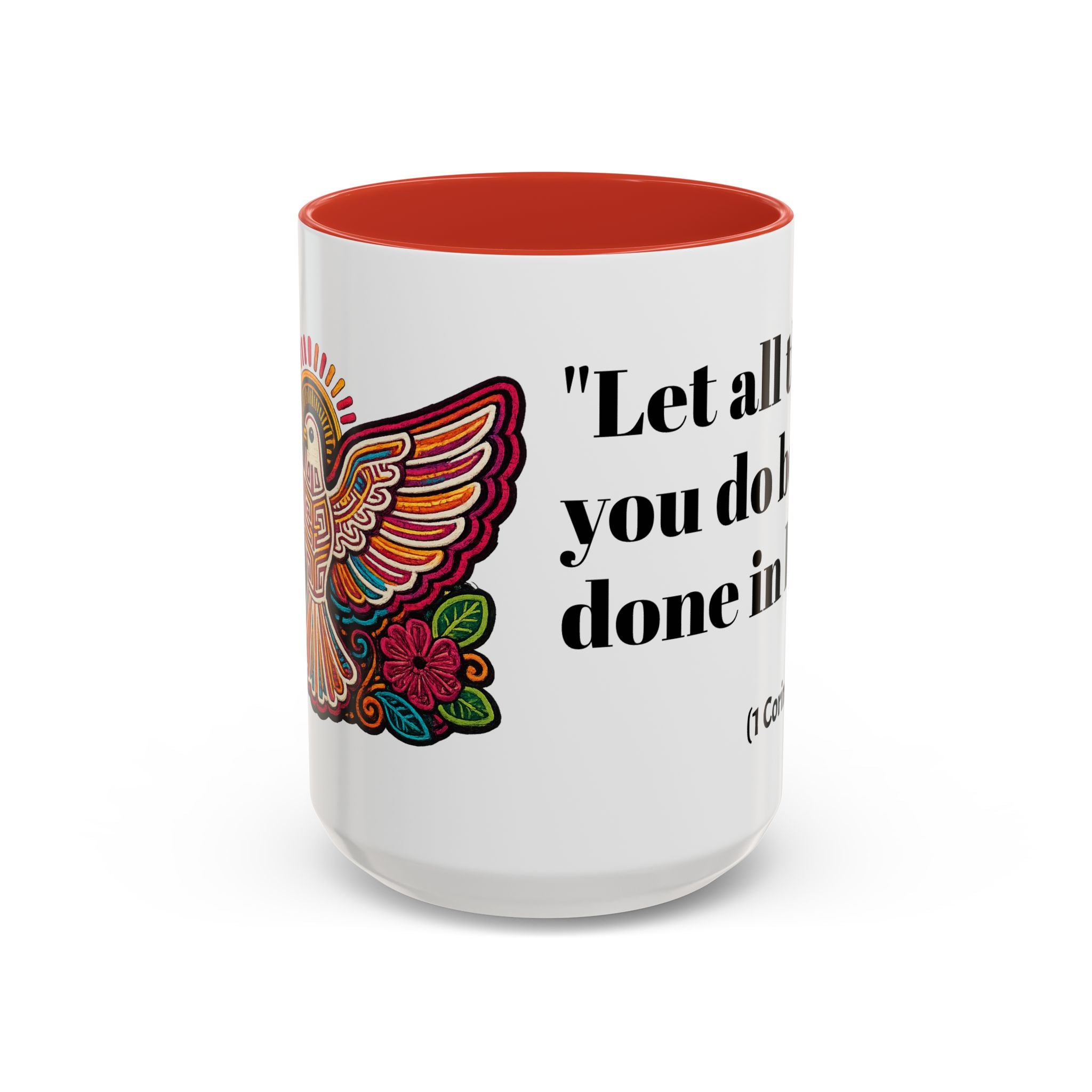 Inspirational Coffee Mug — "Let all that you do be done in love." (1 Corinthians 16:14)