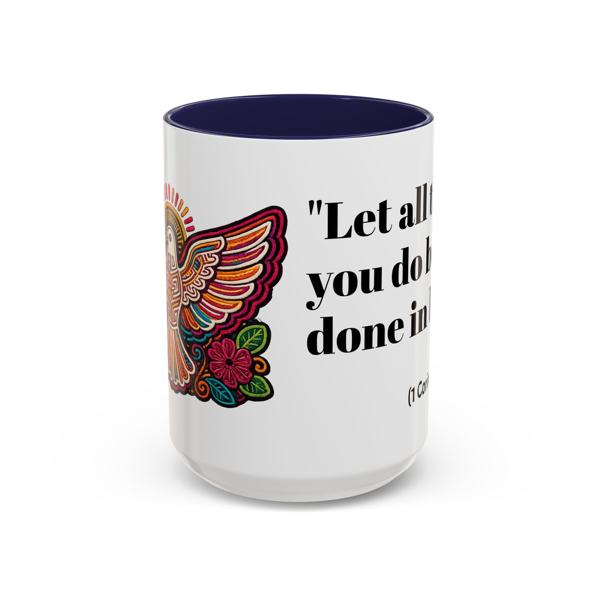 Inspirational Coffee Mug — "Let all that you do be done in love." (1 Corinthians 16:14)