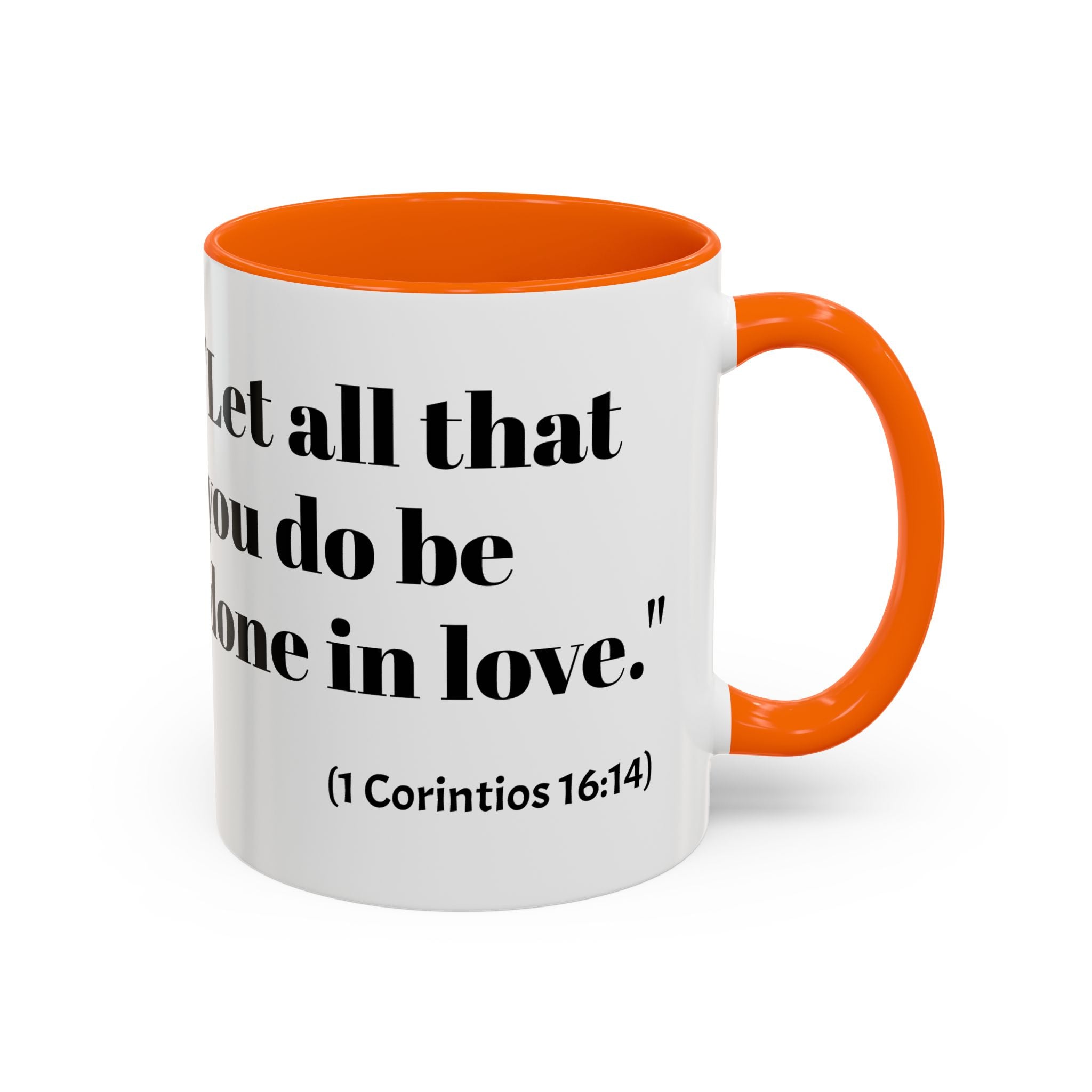 Inspirational Coffee Mug — "Let all that you do be done in love." (1 Corinthians 16:14)