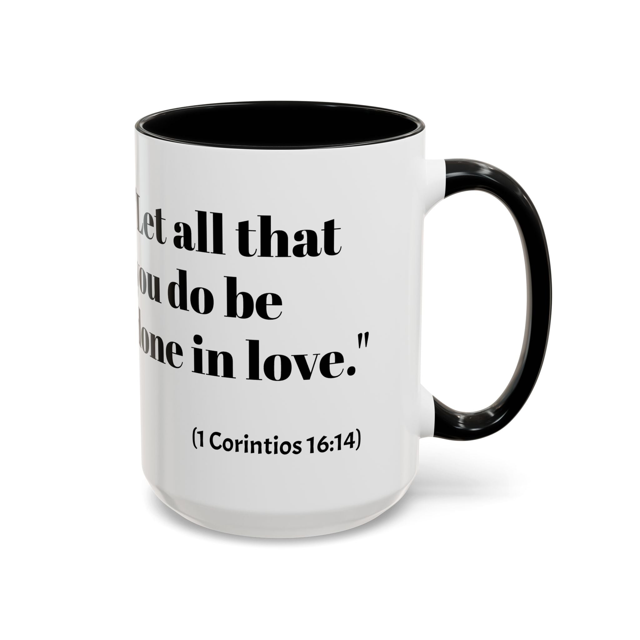 Inspirational Coffee Mug — "Let all that you do be done in love." (1 Corinthians 16:14)