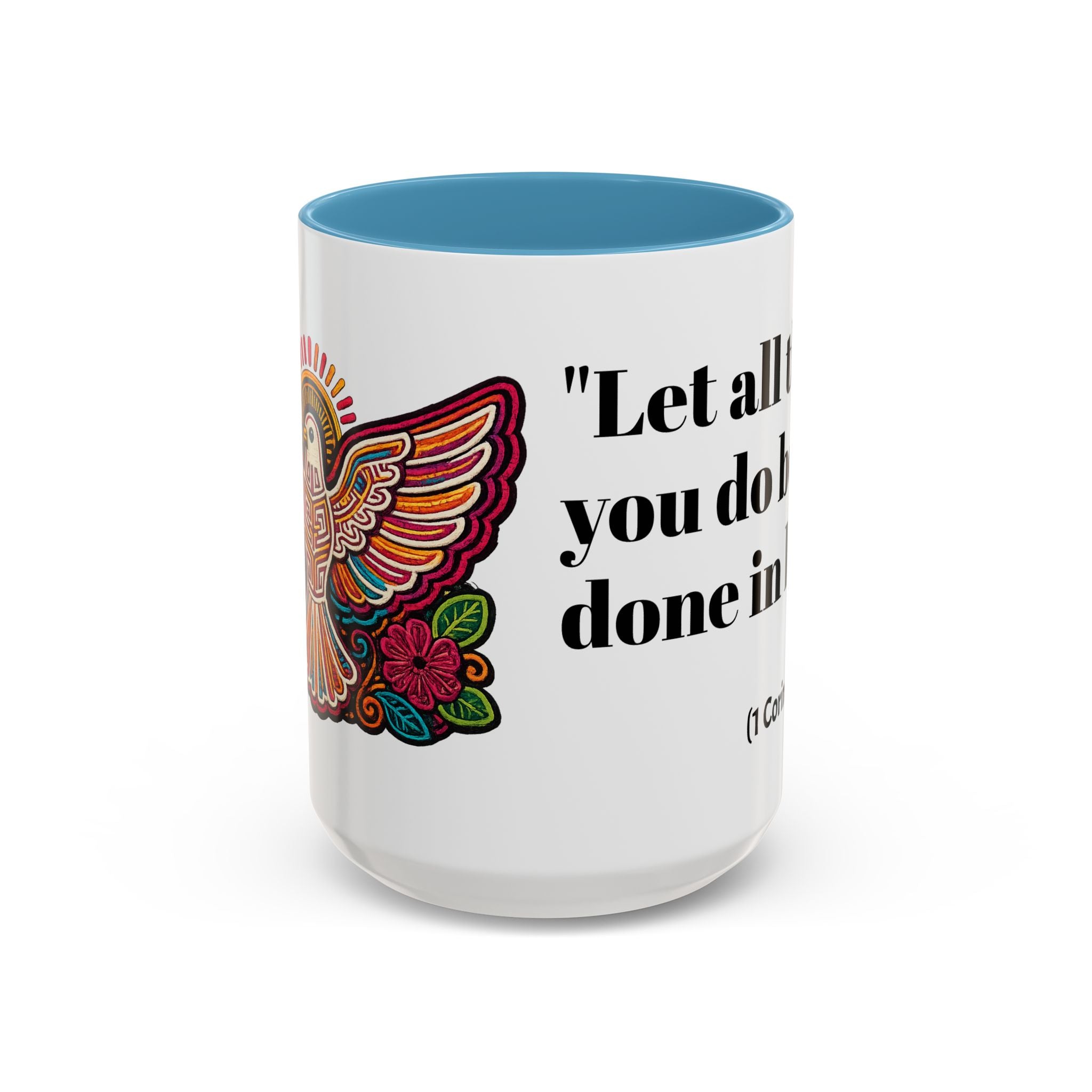 Inspirational Coffee Mug — "Let all that you do be done in love." (1 Corinthians 16:14)